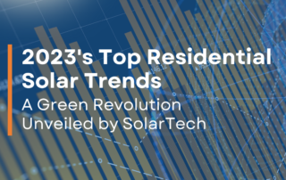 2023's Top Residential Solar Trends: A Green Revolution Unveiled by SolarTech