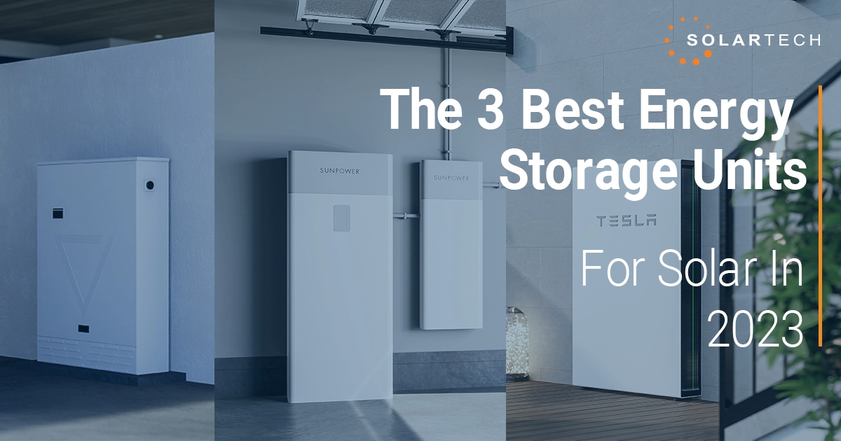 The 3 Best Energy Storage Units for solar in 2023