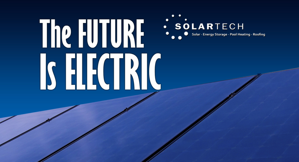 The Future is Electric - Go Solar with SolarTech